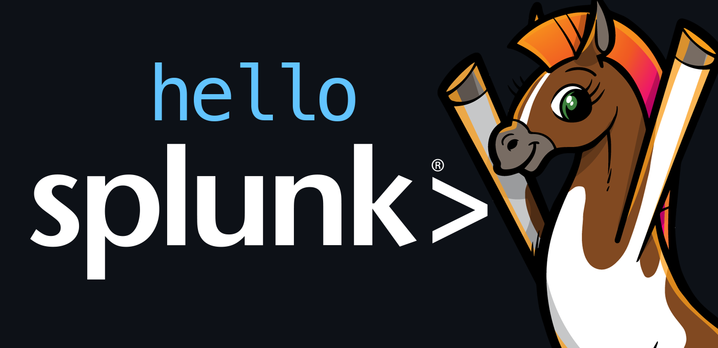 Image of buttercup the pony, next to the words 'hello splunk'
